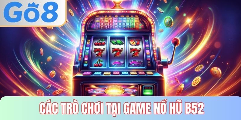 Tổng hợp một số trò chơi slot hot